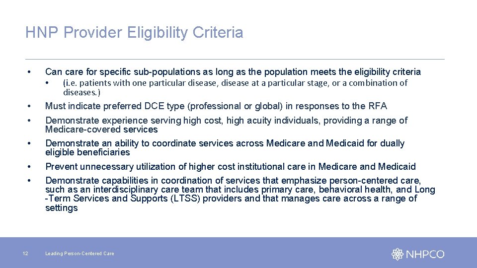 HNP Provider Eligibility Criteria • Can care for specific sub-populations as long as the