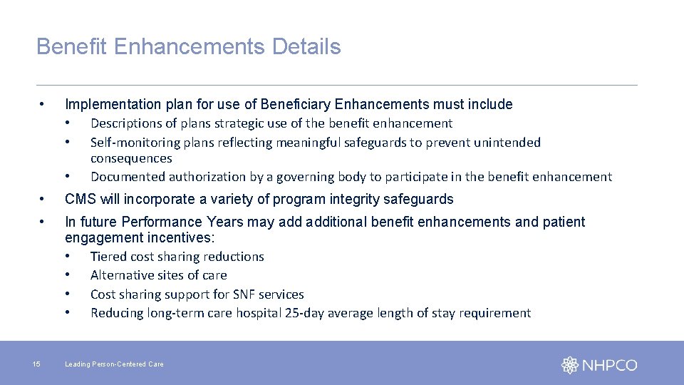 Benefit Enhancements Details • Implementation plan for use of Beneficiary Enhancements must include •
