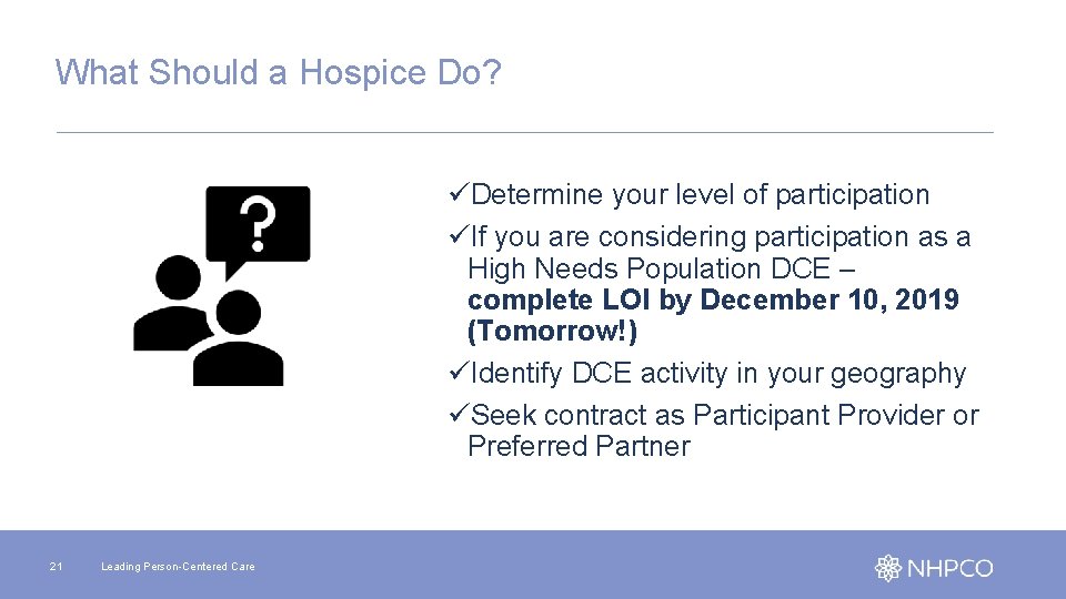 What Should a Hospice Do? üDetermine your level of participation üIf you are considering