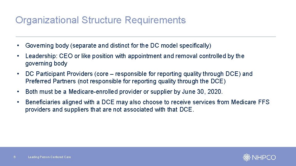Organizational Structure Requirements • Governing body (separate and distinct for the DC model specifically)