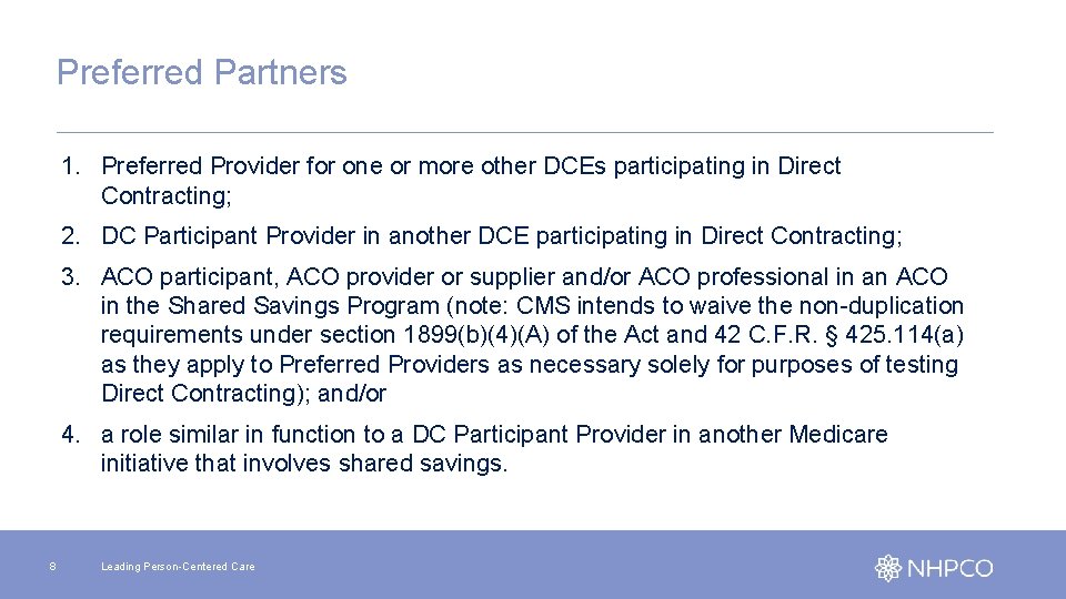 Preferred Partners 1. Preferred Provider for one or more other DCEs participating in Direct
