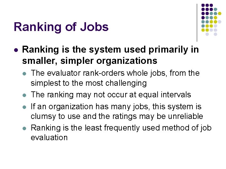 Ranking of Jobs l Ranking is the system used primarily in smaller, simpler organizations