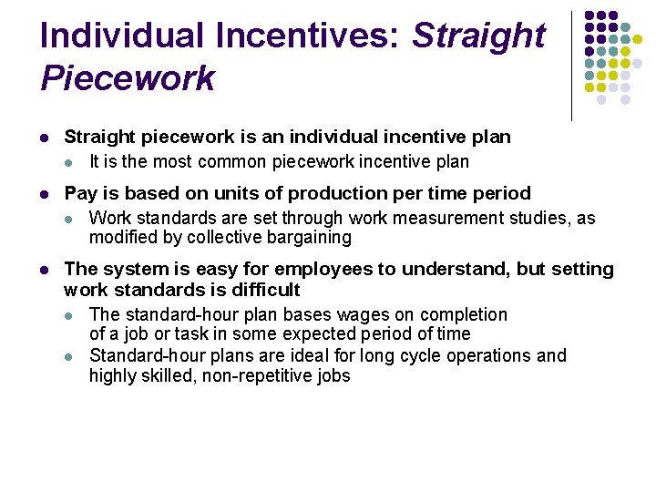 Individual Incentives: Straight Piecework l Straight piecework is an individual incentive plan l It