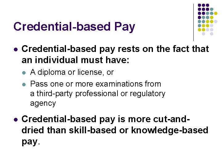Credential-based Pay l Credential-based pay rests on the fact that an individual must have: