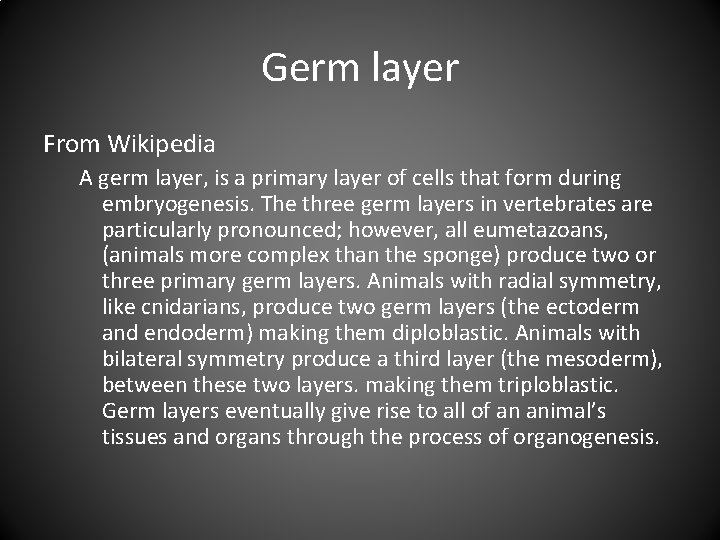 Germ layer From Wikipedia A germ layer, is a primary layer of cells that Germ layer From Wikipedia A germ layer, is a primary layer of cells that