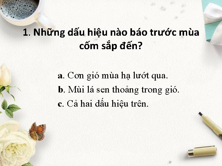 1. Những dấu hiệu nào báo trước mùa cốm sắp đến? a. Cơn gió