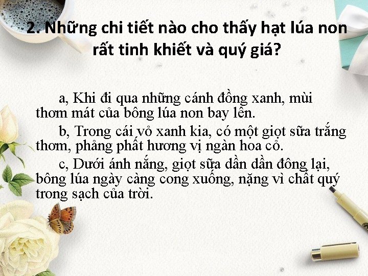 2. Những chi tiết nào cho thấy hạt lúa non rất tinh khiết và