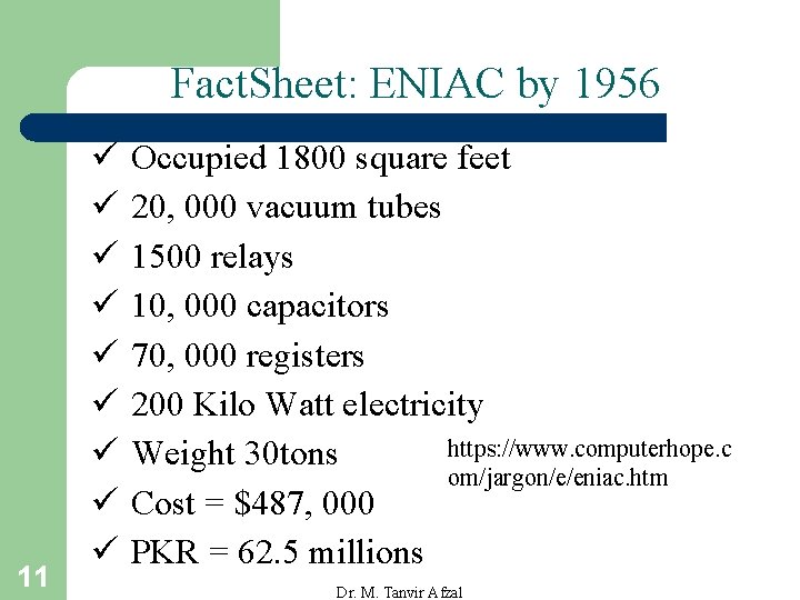 Fact. Sheet: ENIAC by 1956 11 ü ü ü ü ü Occupied 1800 square