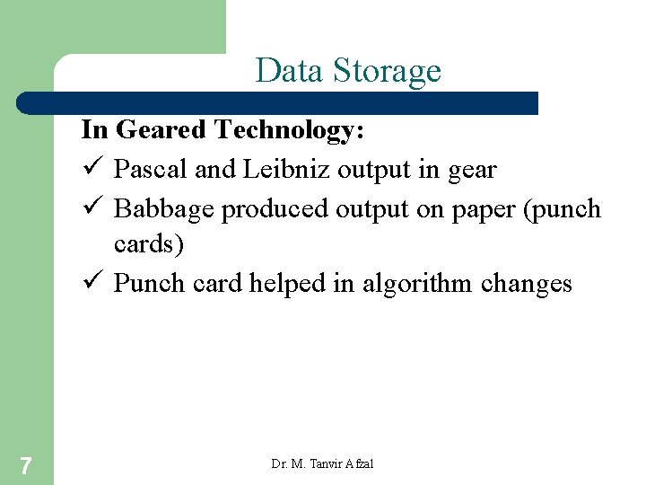 Data Storage In Geared Technology: ü Pascal and Leibniz output in gear ü Babbage