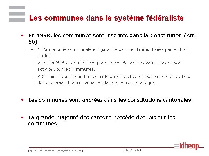 Les communes dans le système fédéraliste w En 1998, les communes sont inscrites dans