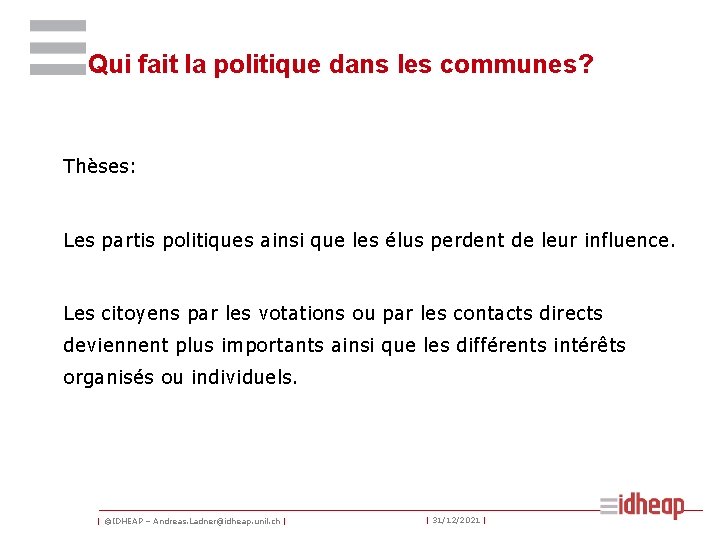 Qui fait la politique dans les communes? Thèses: Les partis politiques ainsi que les