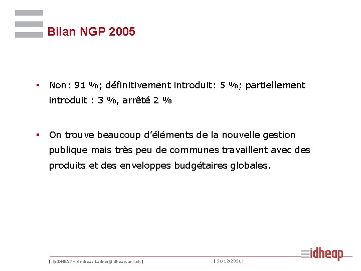 Bilan NGP 2005 § Non: 91 %; définitivement introduit: 5 %; partiellement introduit :