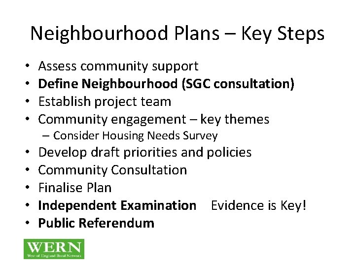Neighbourhood Plans – Key Steps • • Assess community support Define Neighbourhood (SGC consultation)