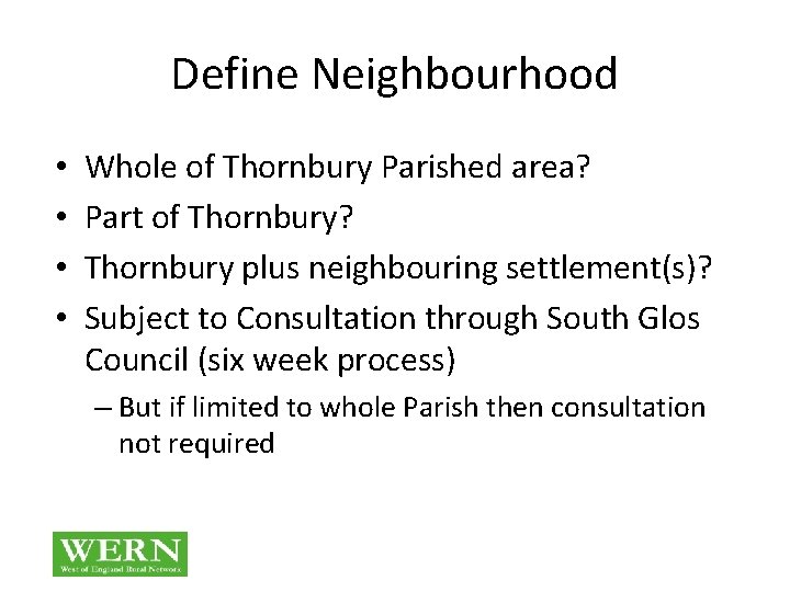Define Neighbourhood • • Whole of Thornbury Parished area? Part of Thornbury? Thornbury plus