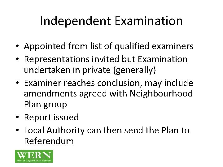 Independent Examination • Appointed from list of qualified examiners • Representations invited but Examination