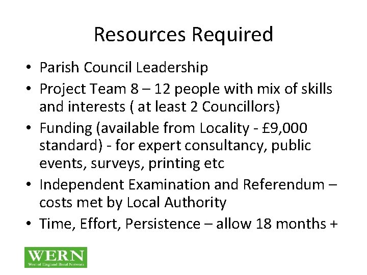Resources Required • Parish Council Leadership • Project Team 8 – 12 people with