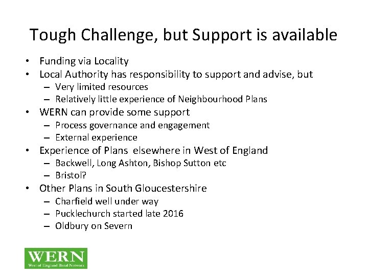 Tough Challenge, but Support is available • Funding via Locality • Local Authority has