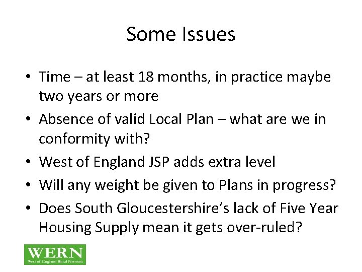 Some Issues • Time – at least 18 months, in practice maybe two years