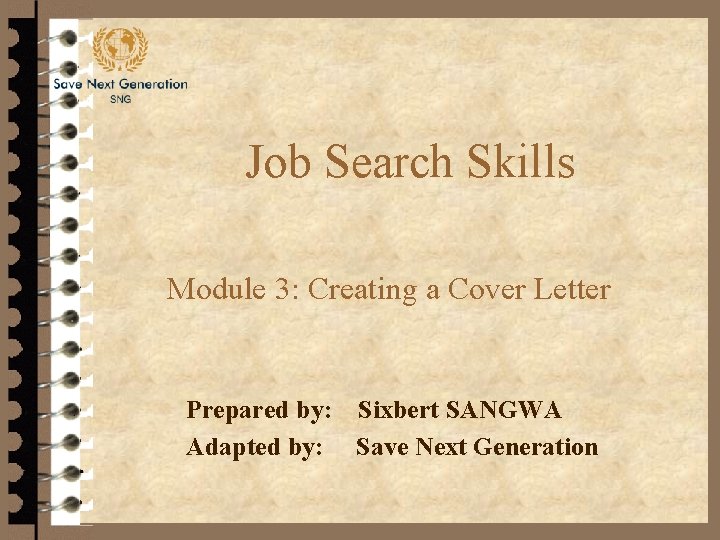 Job Search Skills Module 3: Creating a Cover Letter Prepared by: Sixbert SANGWA Adapted