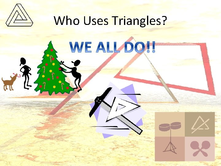 Who Uses Triangles? 