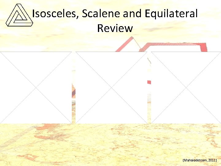 Isosceles, Scalene and Equilateral Review (Mahalodotcom, 2011) 