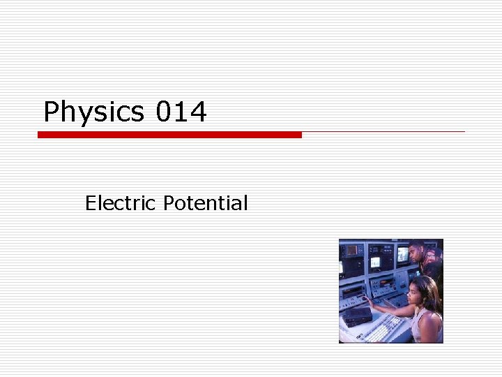 Physics 014 Electric Potential 