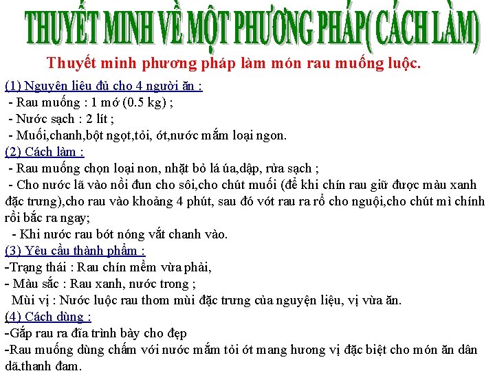 Thuyết minh phương pháp làm món rau muống luộc. (1) Nguyên liệu đủ cho Thuyết minh phương pháp làm món rau muống luộc. (1) Nguyên liệu đủ cho