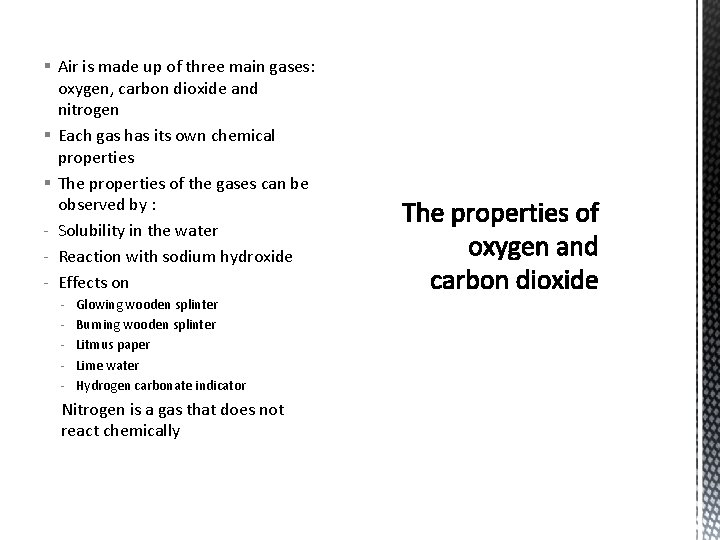 § Air is made up of three main gases: oxygen, carbon dioxide and nitrogen