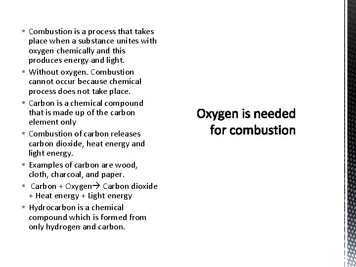 § Combustion is a process that takes place when a substance unites with oxygen