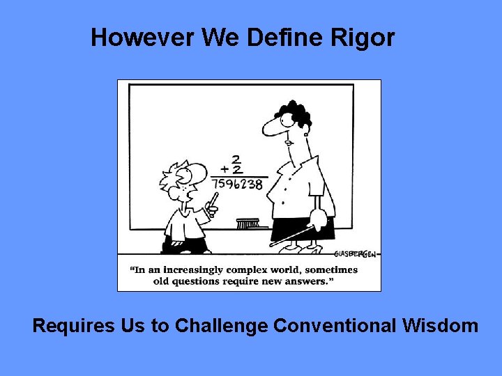 or Academic Rigorous Rigor Mortis What Rigor is