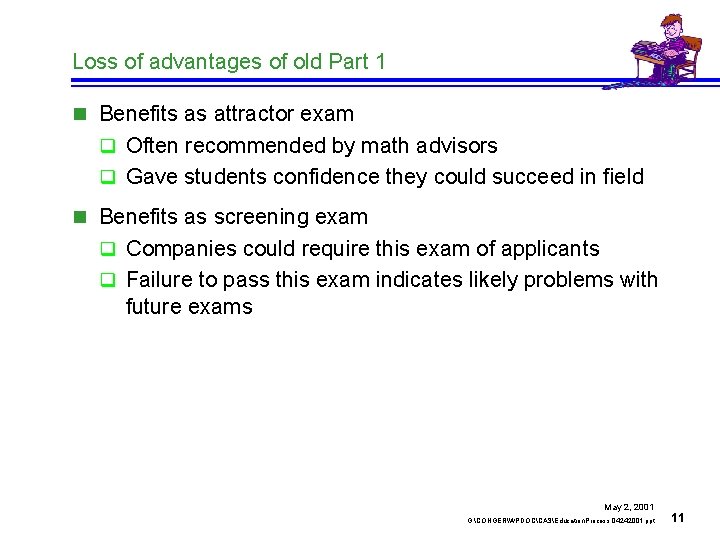 Loss of advantages of old Part 1 n Benefits as attractor exam q Often