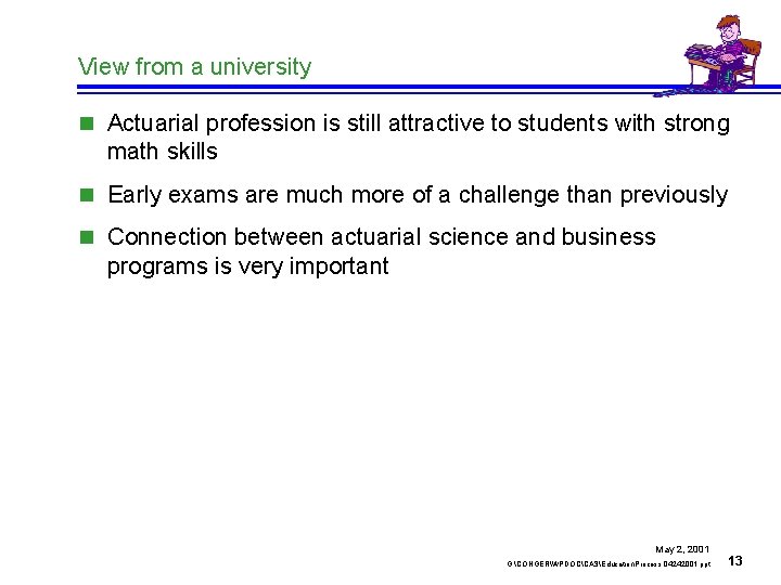 View from a university n Actuarial profession is still attractive to students with strong