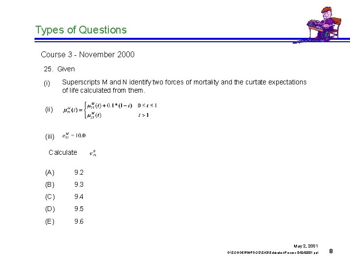 Types of Questions Course 3 - November 2000 25. Given (i) Superscripts M and