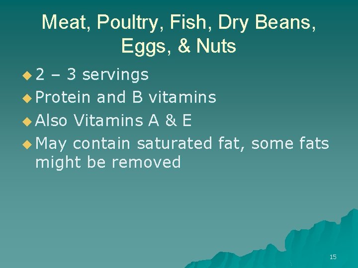 Meat, Poultry, Fish, Dry Beans, Eggs, & Nuts u 2 – 3 servings u