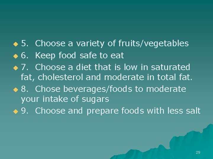 5. Choose a variety of fruits/vegetables u 6. Keep food safe to eat u