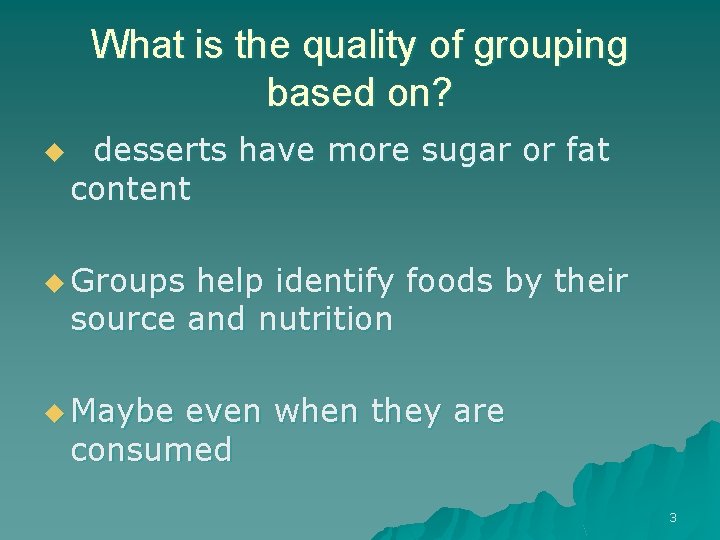 What is the quality of grouping based on? u desserts have more sugar or