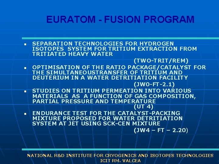 EURATOM - FUSION PROGRAM n n SEPARATION TECHNOLOGIES FOR HYDROGEN ISOTOPES SYSTEM FOR TRITIUM