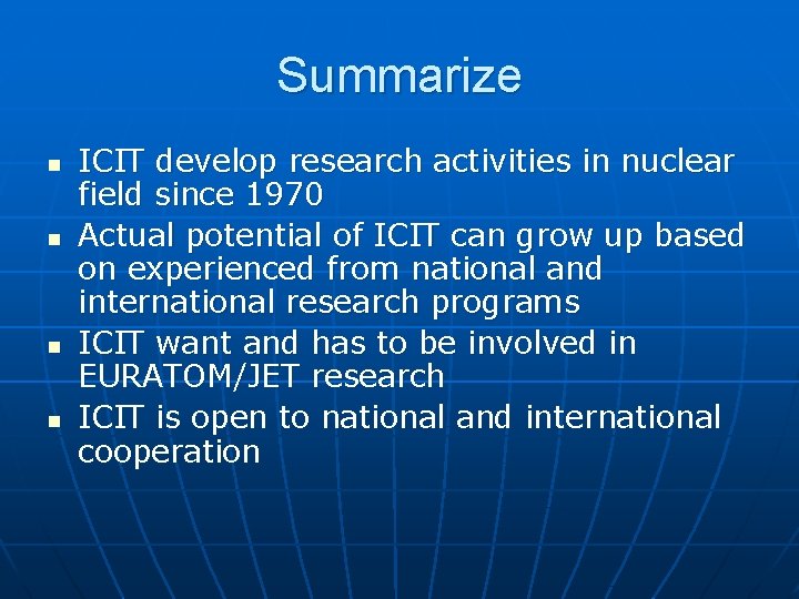 Summarize n n ICIT develop research activities in nuclear field since 1970 Actual potential