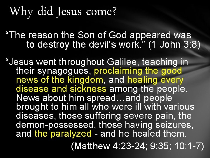 Why did Jesus come? “The reason the Son of God appeared was to destroy Why did Jesus come? “The reason the Son of God appeared was to destroy