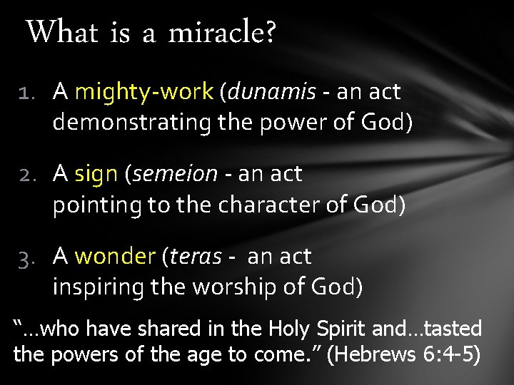 What is a miracle? 1. A mighty-work (dunamis - an act demonstrating the power What is a miracle? 1. A mighty-work (dunamis - an act demonstrating the power
