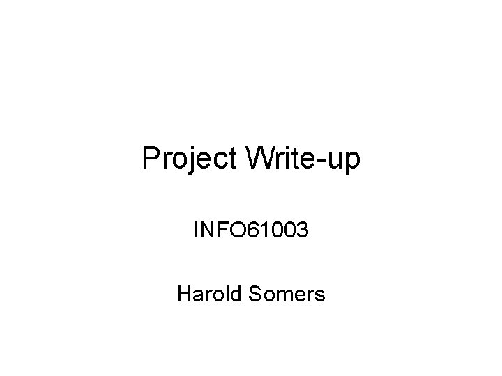 Project Write-up INFO 61003 Harold Somers 