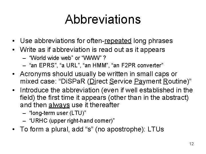 Abbreviations • Use abbreviations for often-repeated long phrases • Write as if abbreviation is