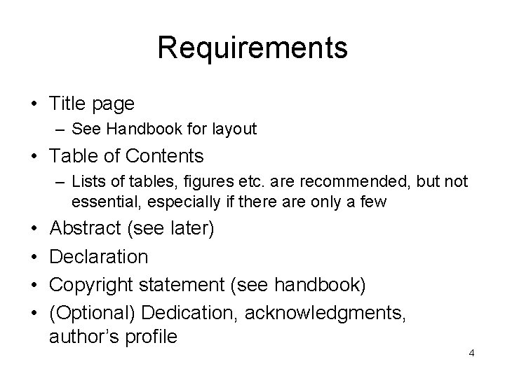 Requirements • Title page – See Handbook for layout • Table of Contents –