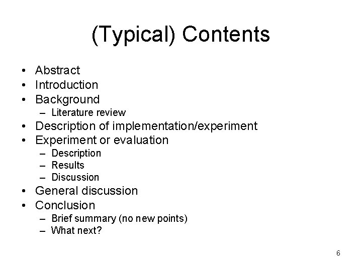 (Typical) Contents • Abstract • Introduction • Background – Literature review • Description of