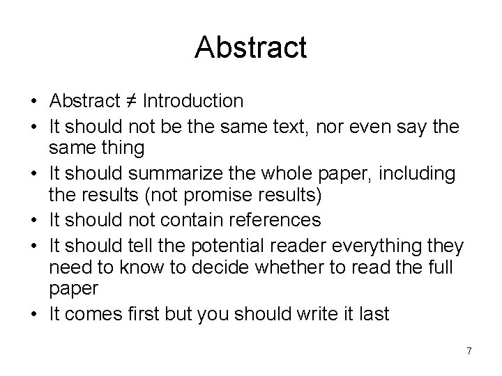 Abstract • Abstract ≠ Introduction • It should not be the same text, nor
