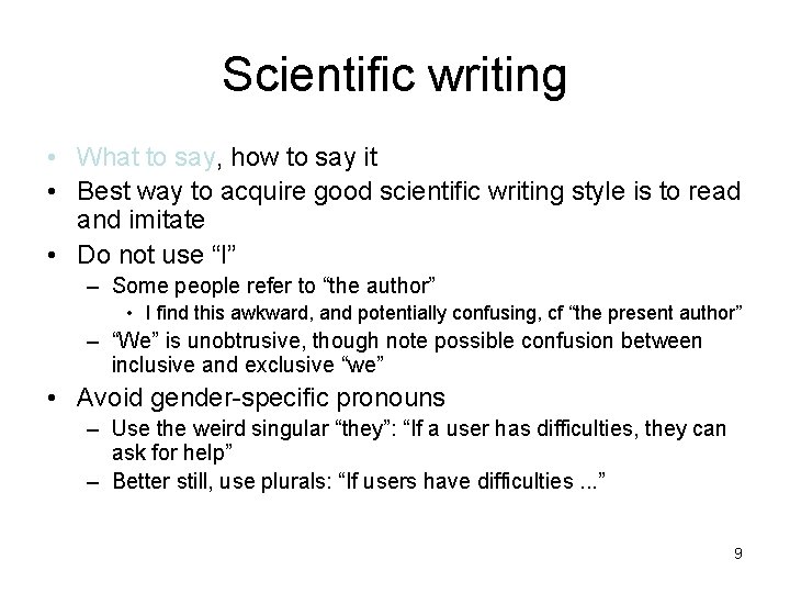Scientific writing • What to say, how to say it • Best way to