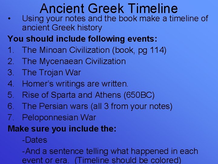  • Ancient Greek Timeline Using your notes and the book make a timeline