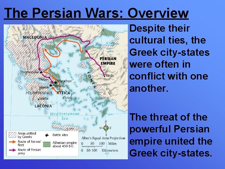 The Persian Wars: Overview Despite their cultural ties, the Greek city-states were often in