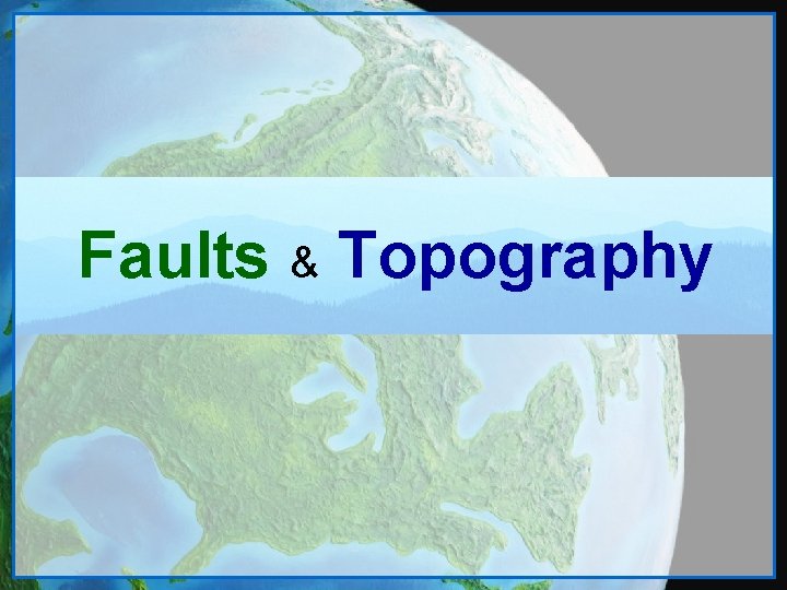 Faults & Topography 