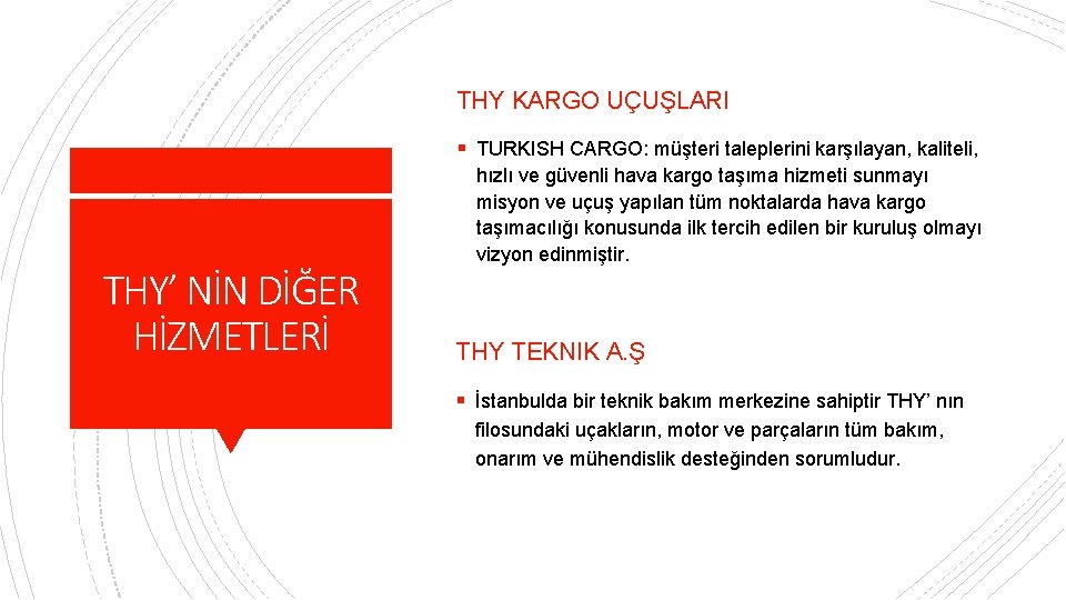 THY KARGO UÇUŞLARI § TURKISH CARGO: müşteri taleplerini karşılayan, kaliteli, THY’ NİN DİĞER HİZMETLERİ